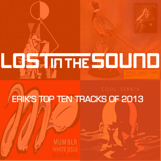 LITS Erik's Top Ten Tracks Of 2013